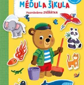 Méďula Šikula - Poznáváme zvířátka - Moje první samolepková knížka